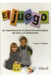 JUEGO Y SU IMPORTANCIA EN EL DESARROLLO PSICOLOGICO DEL NIÑO Y EL ADOLESCENTE